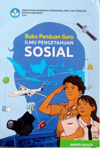 Image of BUKU PANDUAN GURU, ILMU PENGETAHUAN SOSIAL SMP/MTs KELAS IX